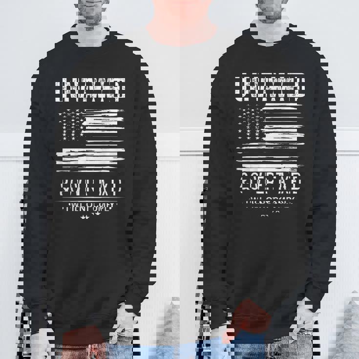 Unvaxxed And Overtaxed I Will Not Comply On Back Sweatshirt Gifts for Old Men