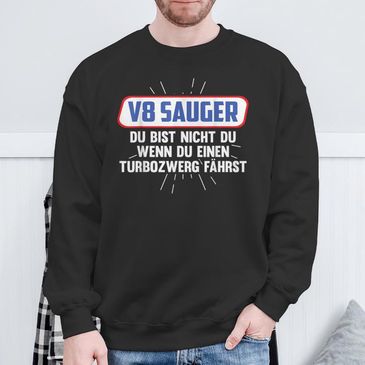 V8 Sauger Bist Nicht Du Wenn Du Einen Turbozwerst Sweatshirt Geschenke für alte Männer