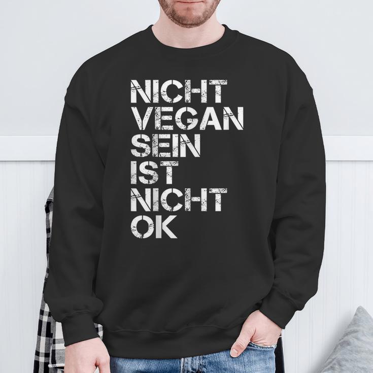 Vegan Saying Nicht Vegan Sein Ist Nicht Ok Vegan Black Sweatshirt Geschenke für alte Männer