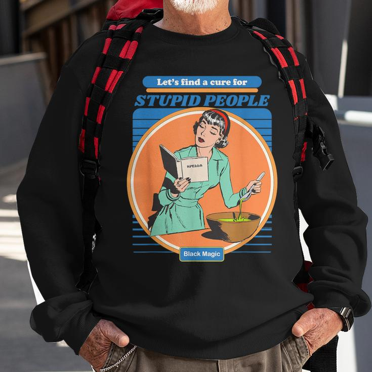 Vintage Aesthetic Let's Find A Cure For Stupid People Sweatshirt Gifts for Old Men