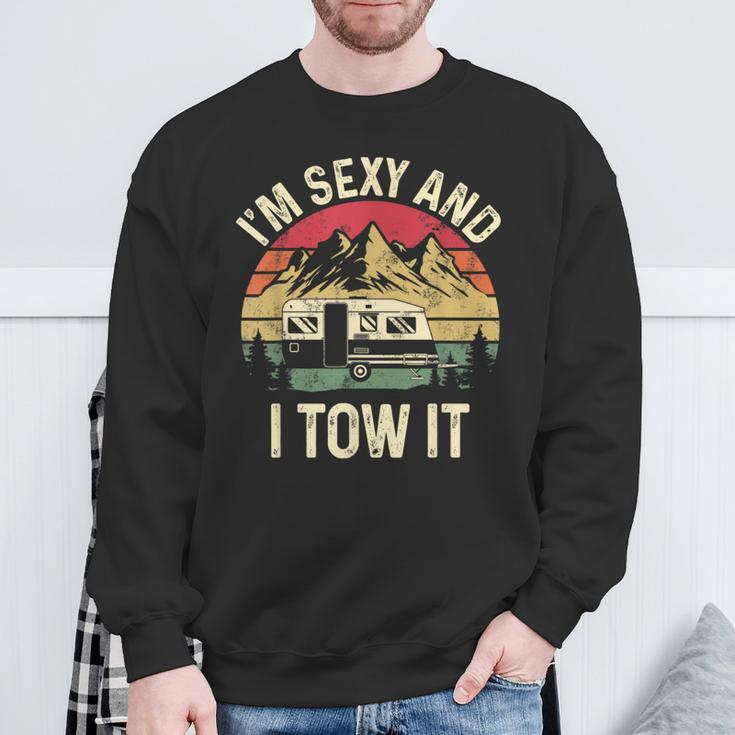 Vintage I'm Sexy And I Tow It Camper Trailer Rv Sweatshirt Gifts for Old Men