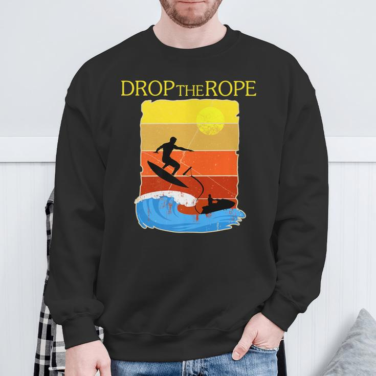 Wake Surfing Boat Lake Wakesuring Drop The Rope Sweatshirt Gifts for Old Men