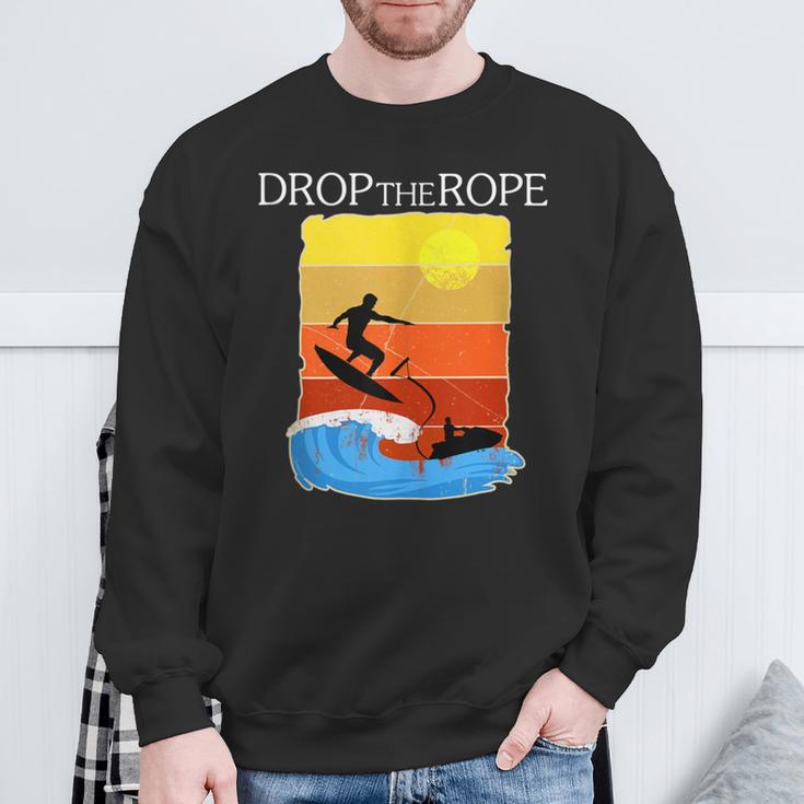 Wake Surfing Drop The Rope Boat Lake Wakesuring Sweatshirt Gifts for Old Men