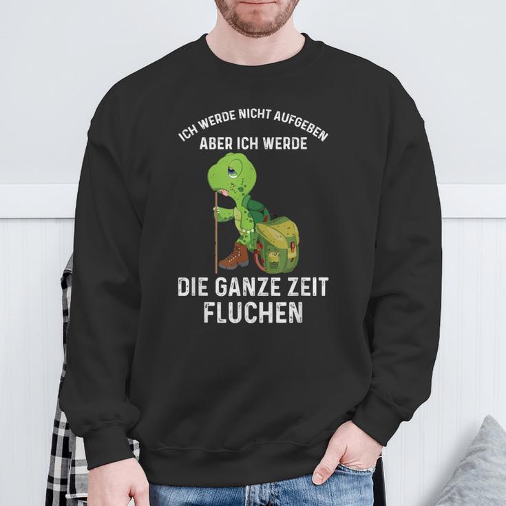 Wandern Ich Werde Nicht Aufgeben Aber Die Ganze Zeit Fluchen Sweatshirt Geschenke für alte Männer