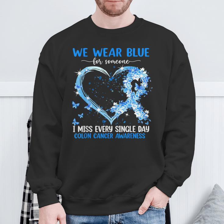We Wear Blue For Someone Colon Cancer Awareness Heart Sweatshirt Gifts for Old Men