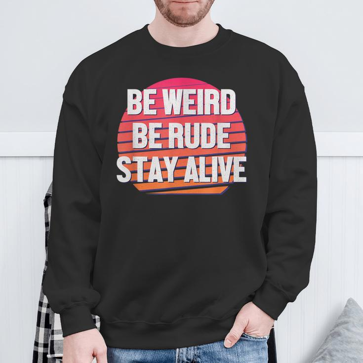 Be Weird Be Rude Stay Alive Murderino Sweatshirt Gifts for Old Men