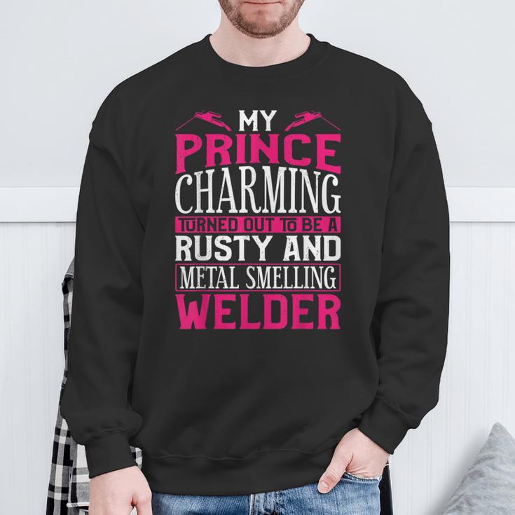 Welder Welding Girlfriend Vintage My Prince Charming Turned Sweatshirt Gifts for Old Men