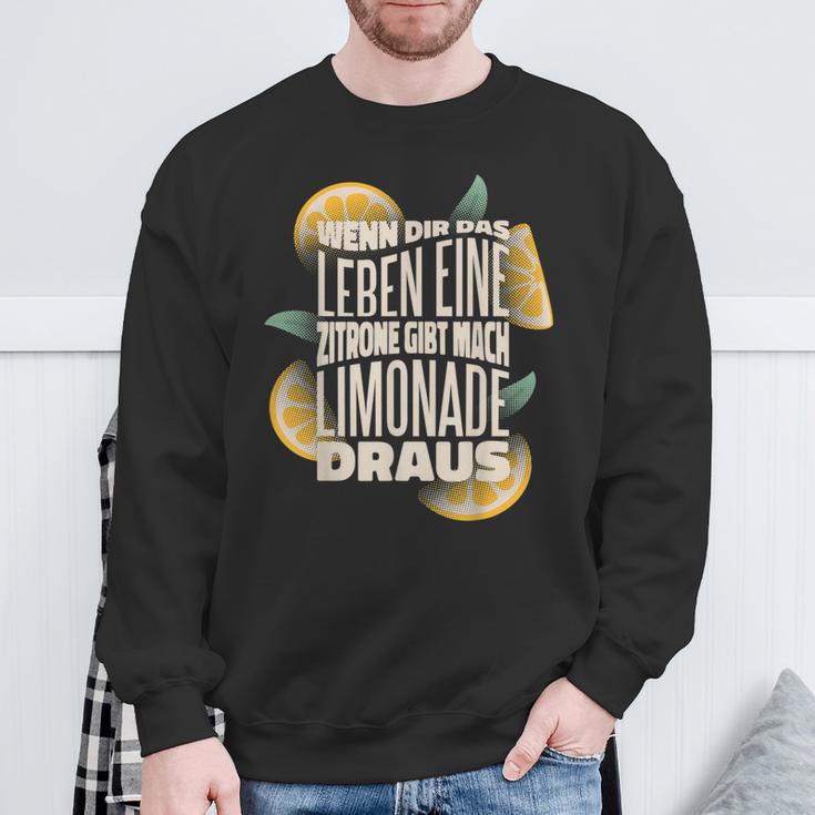 Wenn Dir Das Leben Lemon Gibt Mach Limonade Draus Sweatshirt Geschenke für alte Männer