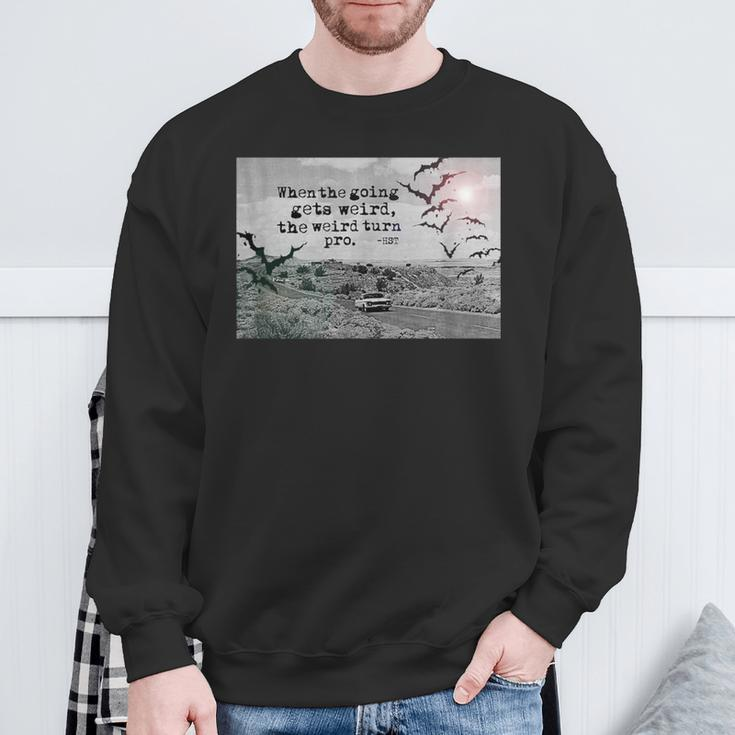 When The Going Gets Weird The Weird Turn Pro Las Vegas Sweatshirt Gifts for Old Men
