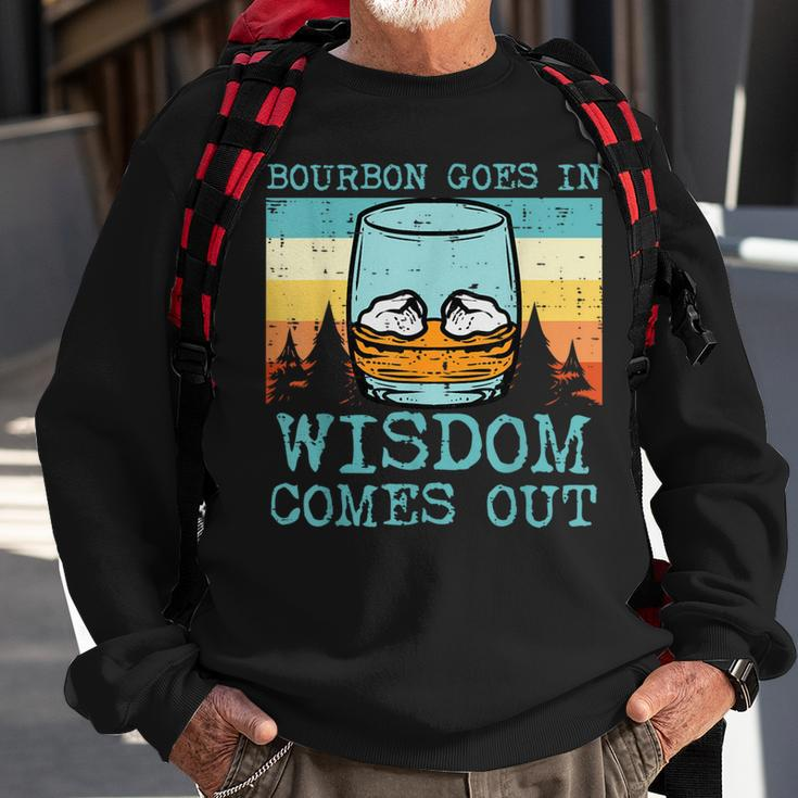 Whiskey Goes In Wisdom Comes Out Fathers Day Dad Sweatshirt Gifts for Old Men