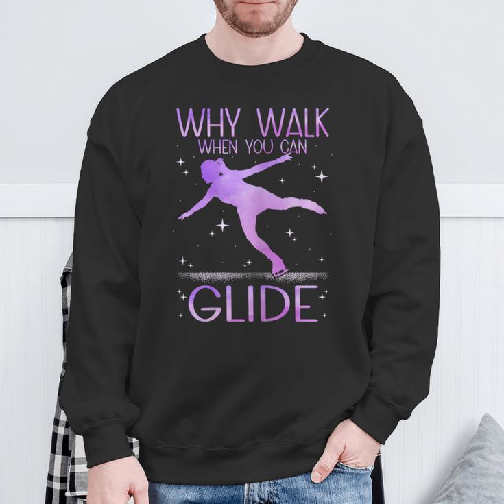 Why Walk When You Can Glide Ice Skating Figure Skating Sweatshirt Gifts for Old Men