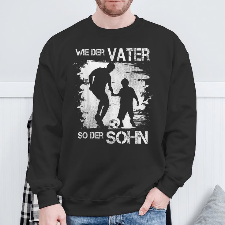 Wie Derater So Der Sohn Gemeinsames Interesse Am Fußball Sweatshirt Geschenke für alte Männer