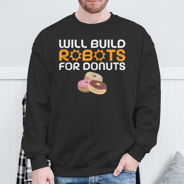Will Build Robots For Donuts Lover Robotics Sweatshirt Gifts for Old Men