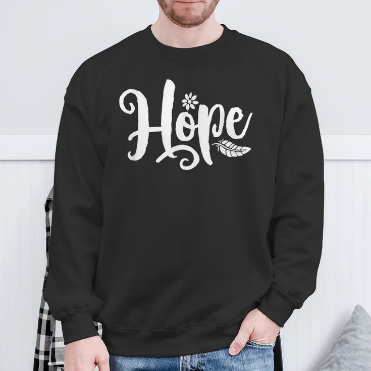 Word That Say Hope Cursive Calligraphy Font Cool Inspiring Sweatshirt Gifts for Old Men