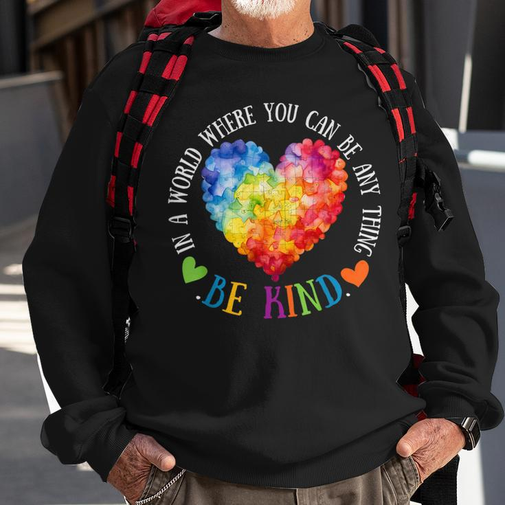 In A World Where You Can Be Anything Be Kind Sweatshirt Gifts for Old Men