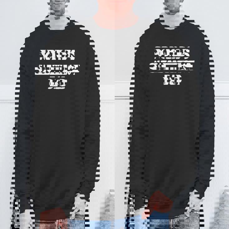 World's Sluttiest Dad Fathers Day For Daddy Father Dad Sweatshirt Gifts for Old Men