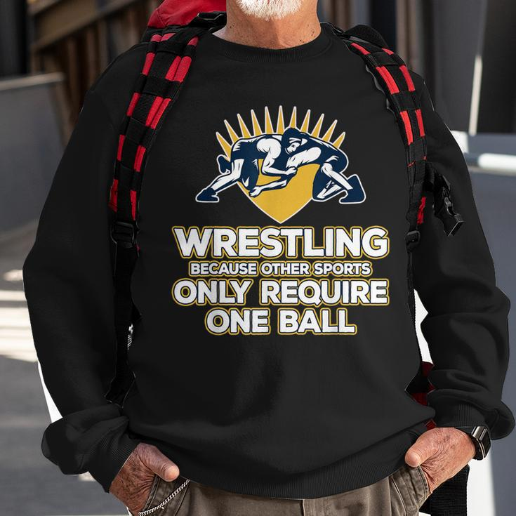 Wrestling Only One BallSweatshirt Gifts for Old Men