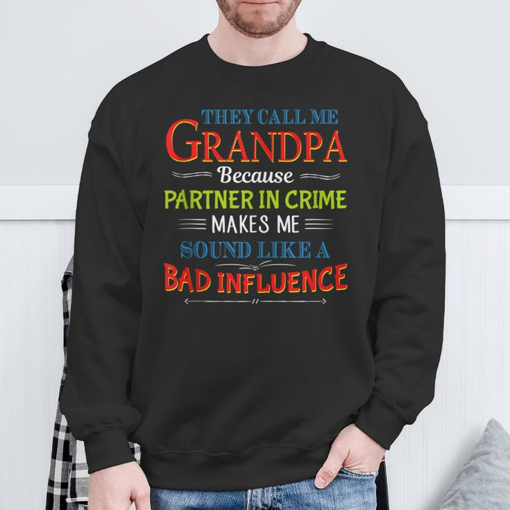 They Call Me Grandpa Because Partner In Crime Makes Me Sound Sweatshirt Gifts for Old Men