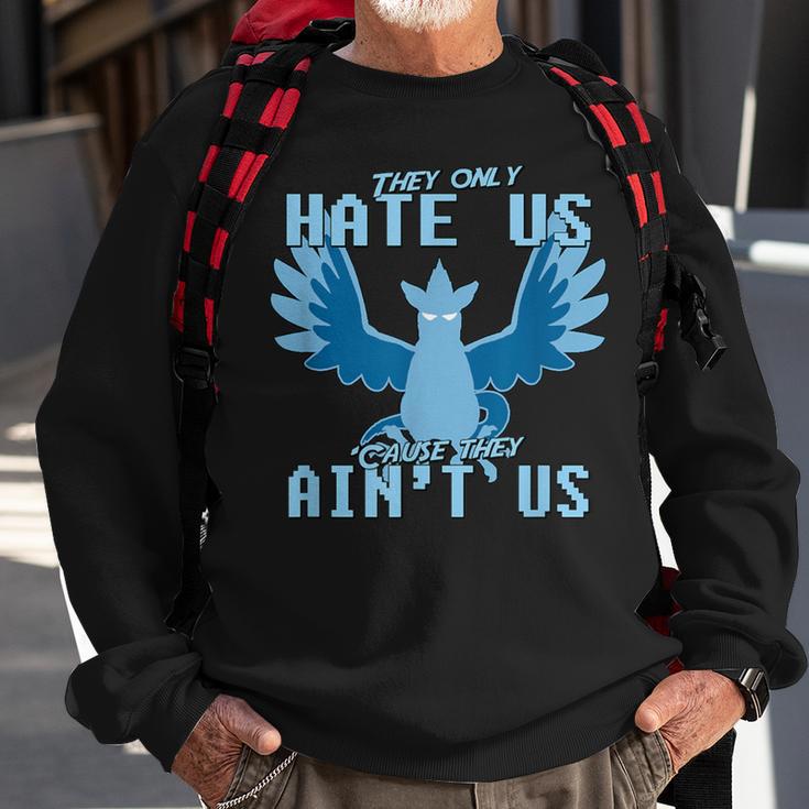 They Only Hate Us 'Cause They Ain't Us Go Mystic Team Sweatshirt Gifts for Old Men