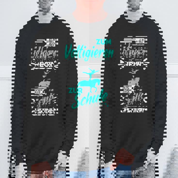 Zum Voltigieren Geboren Zur Schule Gezwungen German Langu Sweatshirt Geschenke für alte Männer