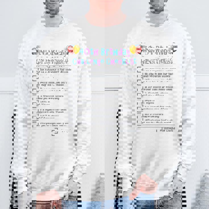 40Th Birthday Checklist Fortieth Dares Challenge Sweatshirt Gifts for Old Men