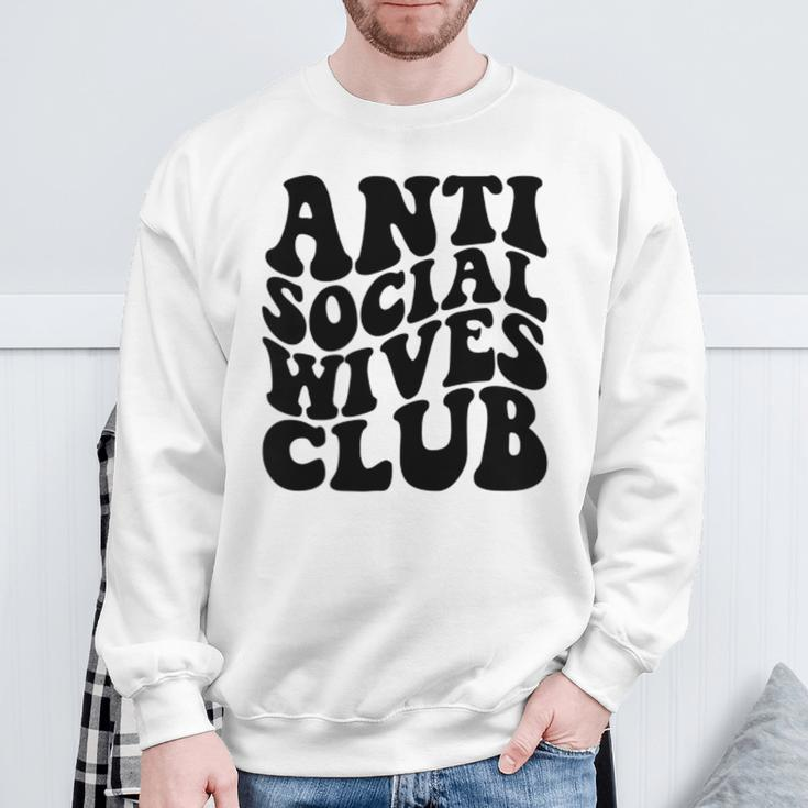 Anti Social Wives Club Wife Sweatshirt Gifts for Old Men