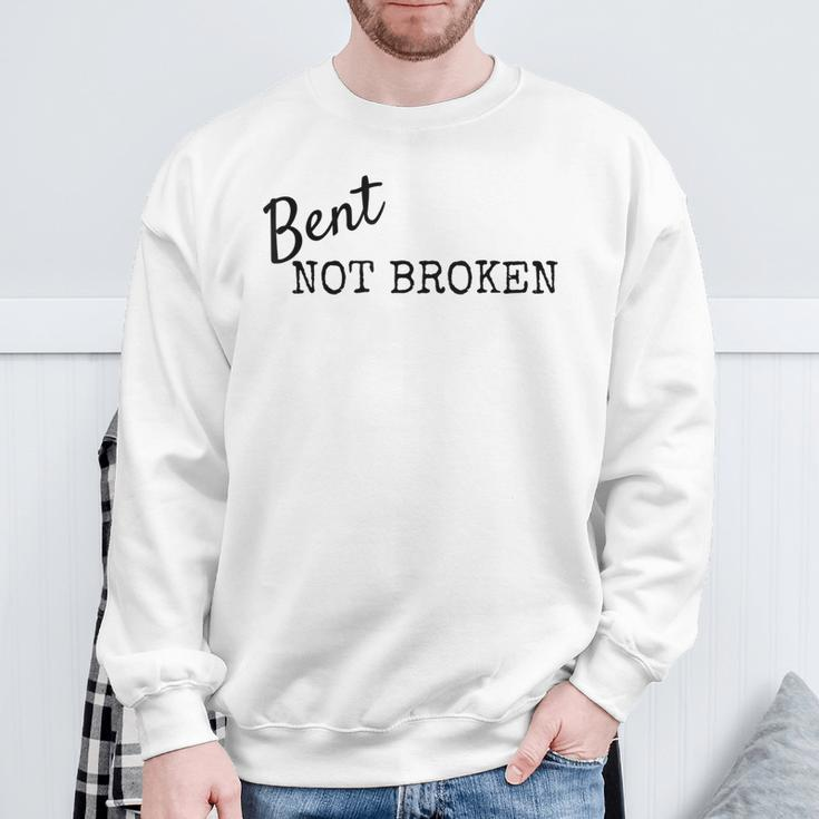 Bent Not Broken Inspirational Don't Give Up Sweatshirt Gifts for Old Men