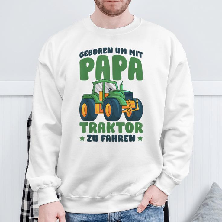 Boy's Geboren Um Mit Papa Trktor Zu Fahren Born To Go With Sweatshirt Geschenke für alte Männer