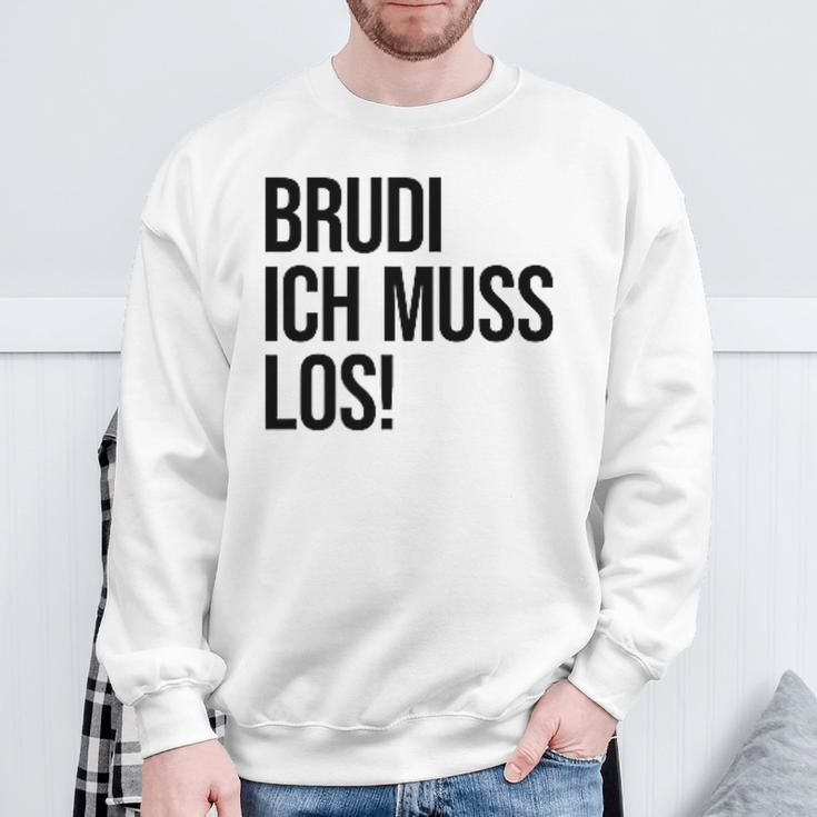 Brudi Brudi Bruder Bro Muss Weg Rap Fan Sweatshirt Geschenke für alte Männer