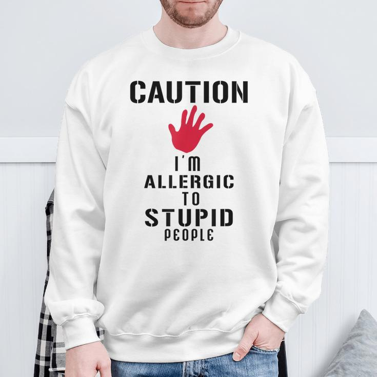 Caution I'm Allergic To Stupid People S Sweatshirt Gifts for Old Men