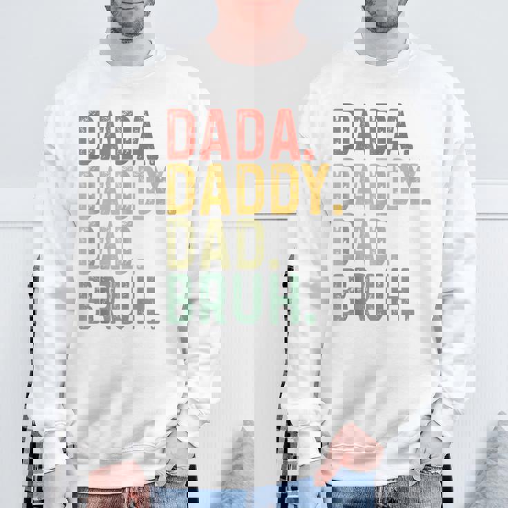 Dada Daddy Dad Bruh Father's Day Proud Dad Grandpa Sweatshirt Gifts for Old Men