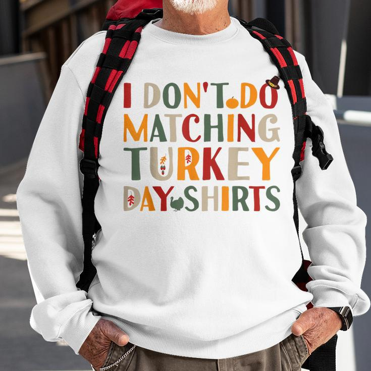 I Don't Do Matching Turkey Day Thanksgiving Couple Sweatshirt Gifts for Old Men
