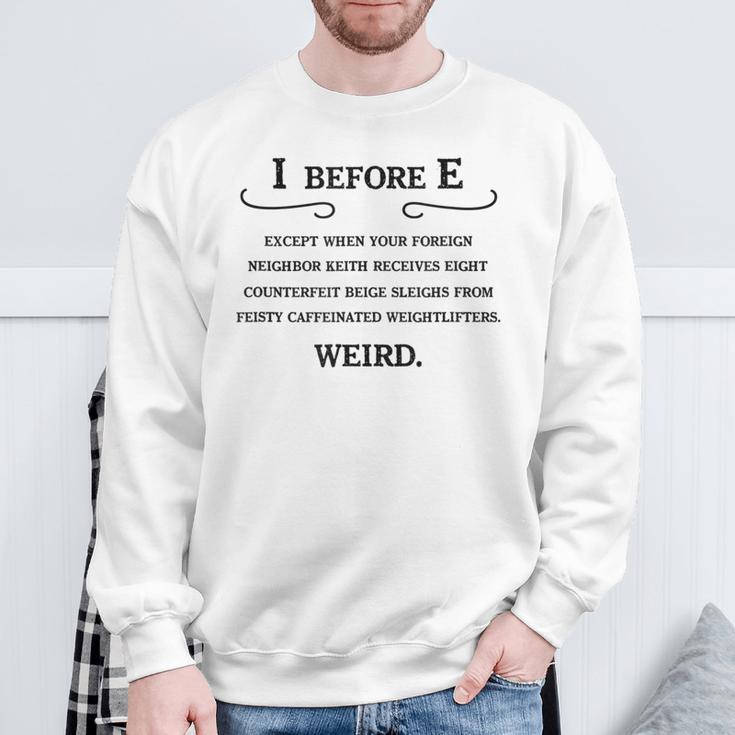 I Before E Grammar English Teacher Sweatshirt Gifts for Old Men