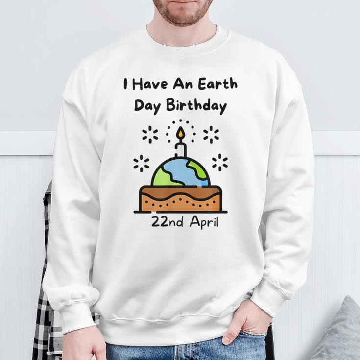 Earth Day Is My Birthday Pro Environment Party Sweatshirt Gifts for Old Men