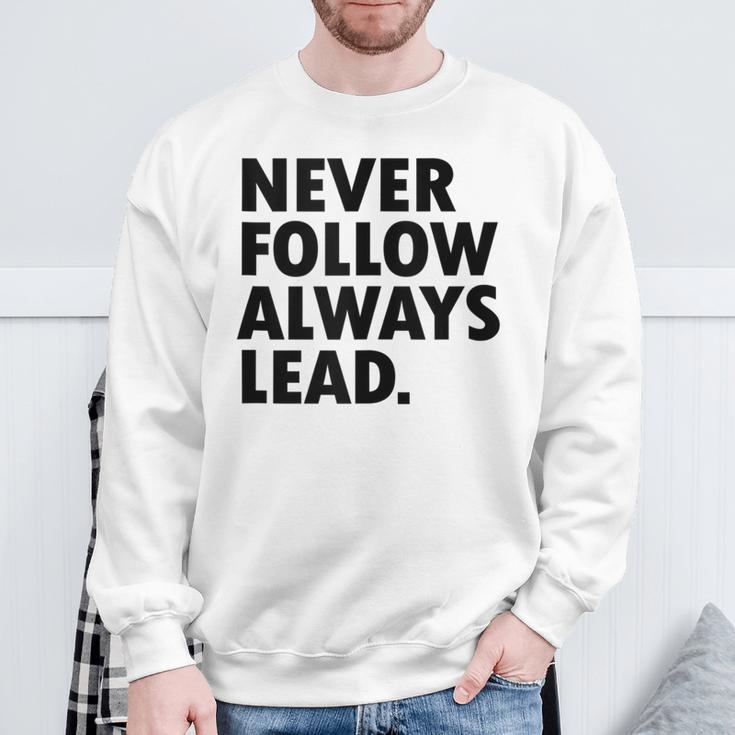 Never Follow Always Lead Leadership Motivation Grind Sweatshirt Gifts for Old Men