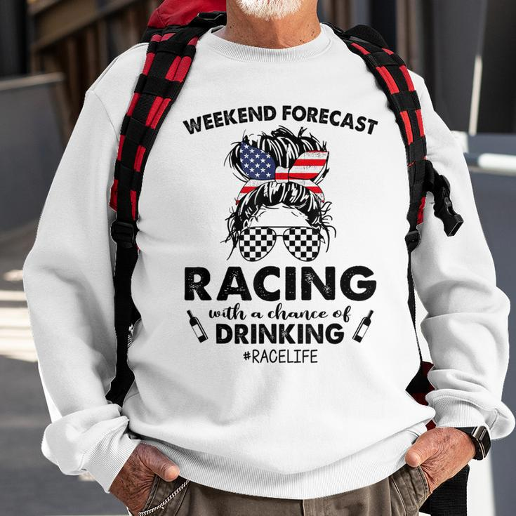 Weekend Forecast Racing With A Chance Of Drinking- Racelife Sweatshirt Gifts for Old Men