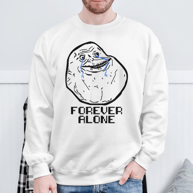 Forever Alone Cry Face Classic Internet Meme Sweatshirt Gifts for Old Men