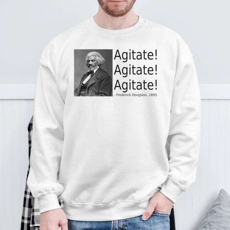 Frederick Douglass Quote Agitate Agitate Agitate Sweatshirt Gifts for Old Men