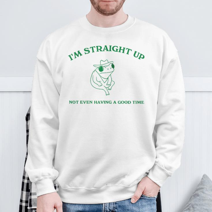 Frog I'm Straight Up Not Even Having A Good Time Sweatshirt Gifts for Old Men