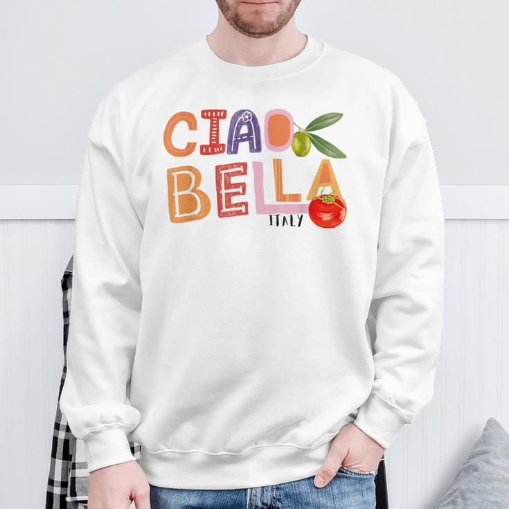 Ciao Bella Saying Italy Garden For Italian Foods Lover Sweatshirt Gifts for Old Men