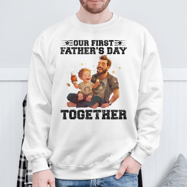 Dad And Son Our First Fathers Day Together Fathers Day Sweatshirt Gifts for Old Men