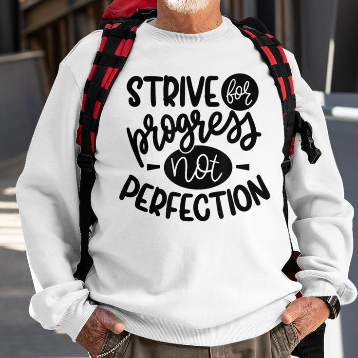 Growth Mindset Strive For Progress Not Perfection Sweatshirt Gifts for Old Men