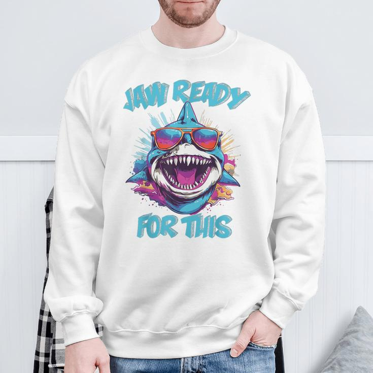 Jaw Ready For This Shark Lover Pun Ocean Wildlife Sweatshirt Gifts for Old Men