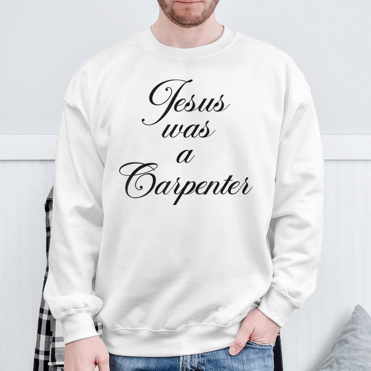 Jesus Was A Carpenter In Music Festival Sweatshirt Gifts for Old Men