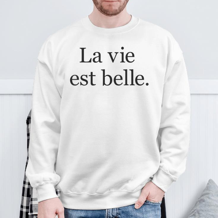 La Vie Est Belle Life Is Beautiful Life Motto Positive Sweatshirt Geschenke für alte Männer
