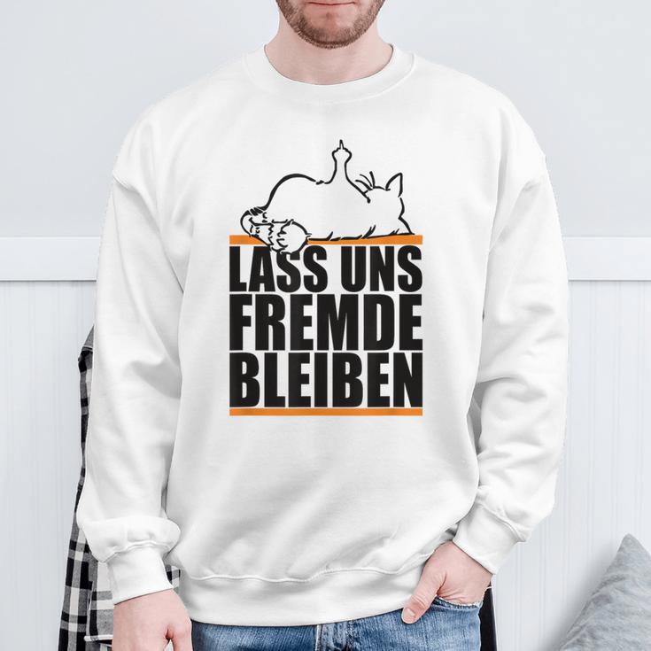 Lass Uns Fremde Bleiben Humour Ironie Sweatshirt Geschenke für alte Männer