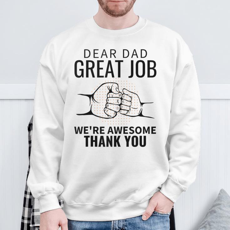 Lieber Papa Tolle Arbeit Wir Sind Großartig Dankeatertag Papa Sweatshirt Geschenke für alte Männer