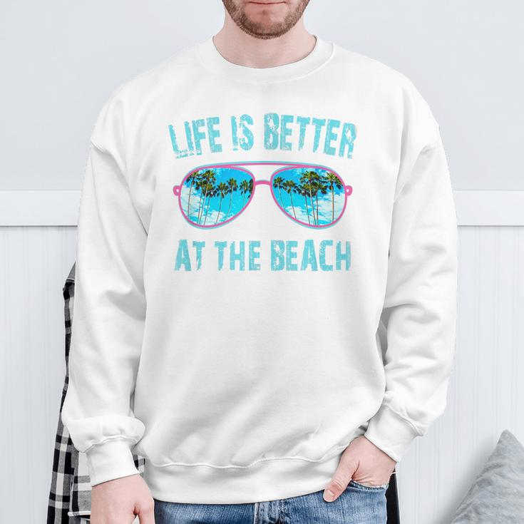 Life Is Better At The Beach Sunglasses With Palm Trees Sweatshirt Gifts for Old Men