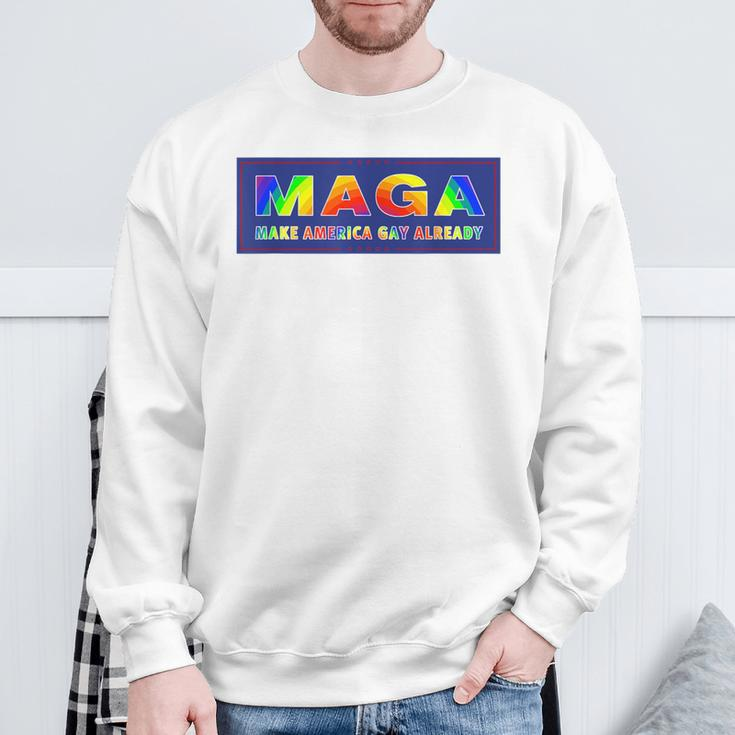 Maga Make America Gay Already Sweatshirt Gifts for Old Men