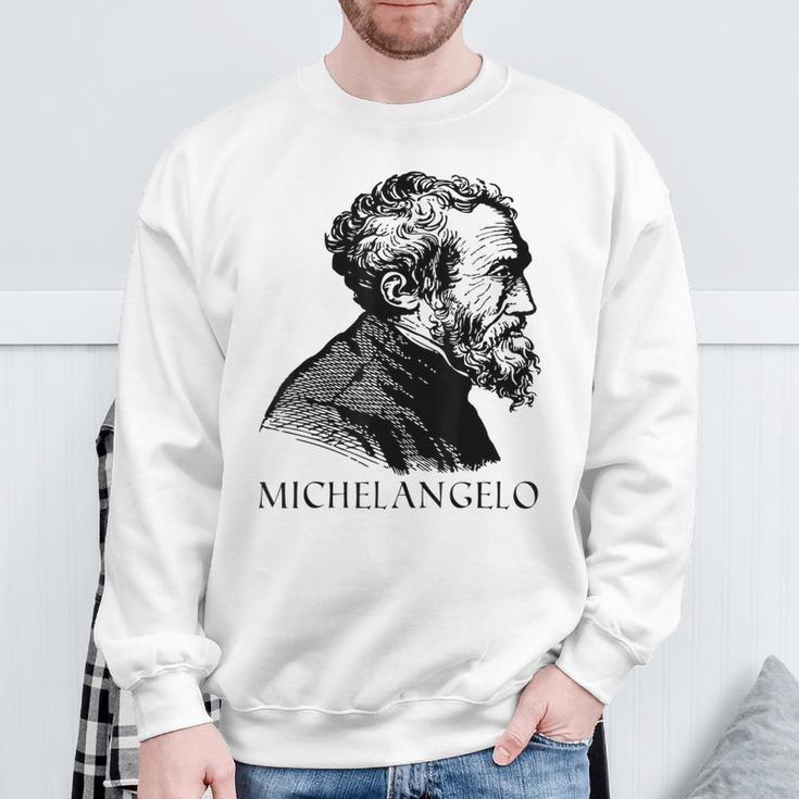 Michelangelo Italian Sculptor Painter Architect Sweatshirt Gifts for Old Men